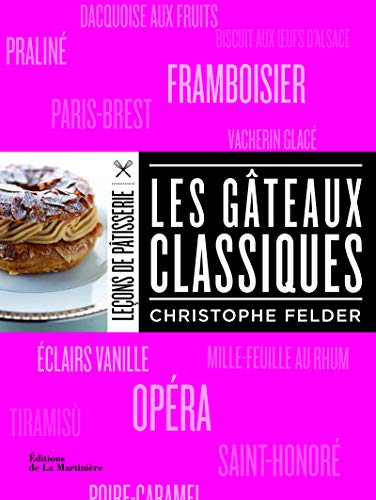 9782732464886: Les Gteaux classiques (nvelle d) (Leons de ptisserie C.Felder)