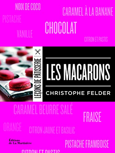 9782732464909: Les Macarons (Leons de ptisserie C.Felder)