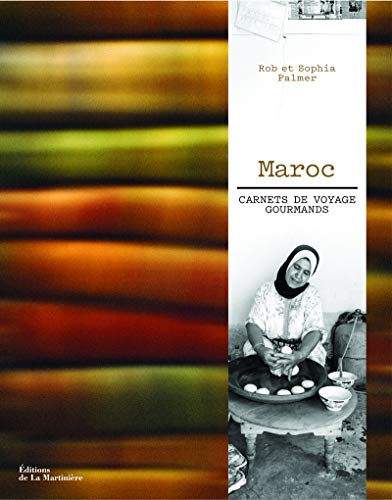 Stock image for Maroc: Carnets de voyage gourmands [Reli] Palmer, Rob et Palmer, Sophia for sale by BIBLIO-NET