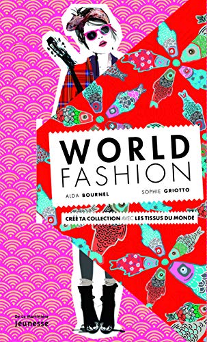 Beispielbild fr world fashion ; cre ta collection avec les tissus du monde zum Verkauf von Chapitre.com : livres et presse ancienne