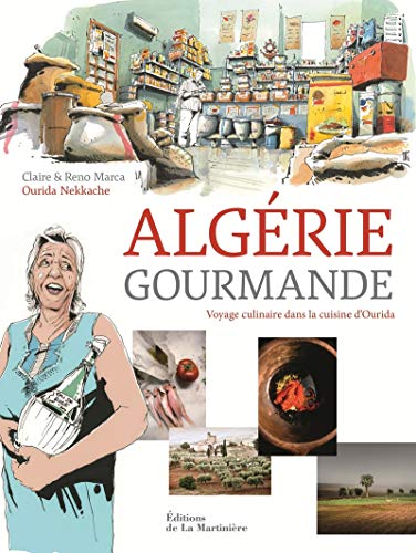 Beispielbild fr Algrie gourmande: Voyage culinaire dans la cuisine d'Ourida zum Verkauf von Gallix