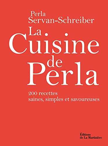 Stock image for La Cuisine de Perla : 200 recettes saines, simples et savoureuses for sale by medimops