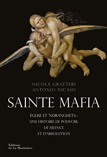 Imagen de archivo de Sainte Mafia: glise et 'Ndrangheta : une histoire de pouvoir, de silence et d'absolution a la venta por Gallix