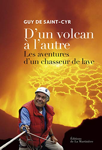 9782732467450: D'un volcan  l'autre: Les aventures d'un chasseur de lave