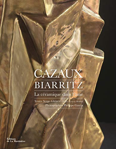 Stock image for Cazaux, Biarritz : La Cramique Dans L'me for sale by RECYCLIVRE