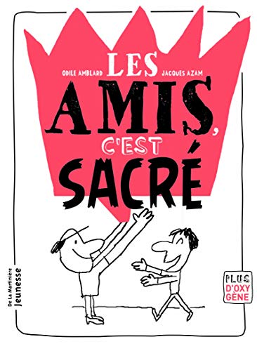 9782732469171: Les amis, c'est sacr ! (Plus d'oxygne)