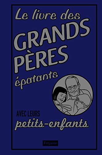 9782732469317: Livre des grands-pres patants: avec leurs petits-enfants