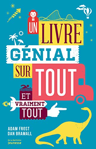 9782732469324: Un livre gnial sur tout et vraiment tout (Documentaires)