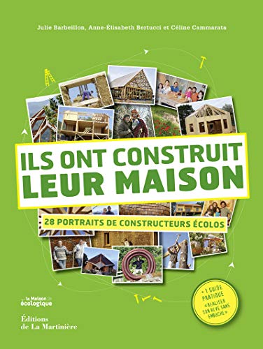 9782732470726: Ils ont construit leur maison: 28 portraits de constructeurs colo