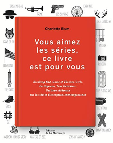 Beispielbild fr Vous aimez les sries, ce livre est pour vous. Breaking Bad, Game of Thrones, Girls, Les Soprano, Tr zum Verkauf von Ammareal