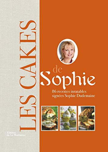 9782732474557: Les Cakes de Sophie: 86 recettes inratables