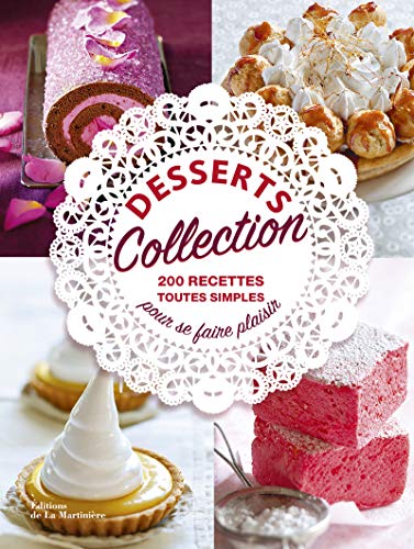 Beispielbild fr Desserts collection : 200 recettes toutes simples pour se faire plaisir zum Verkauf von Revaluation Books