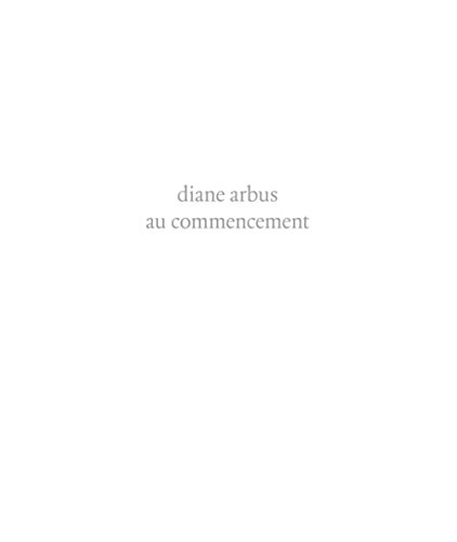 9782732475073: Diane Arbus au commencement: 1956-1962