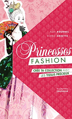 9782732475257: Princesses Fashion: Cre ta collection avec les tissus prcieux (Livres d''activits)
