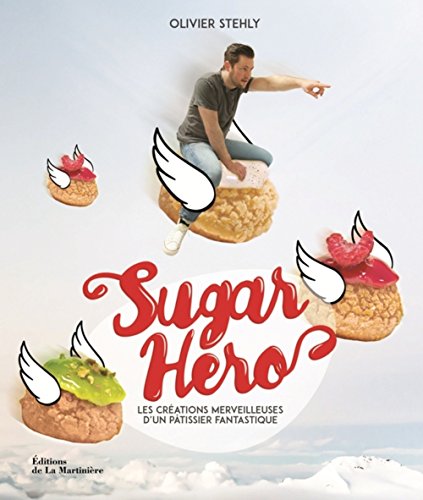 Beispielbild fr sugar hero ; les crations merveilleuses d'un ptissier fantastique zum Verkauf von Chapitre.com : livres et presse ancienne