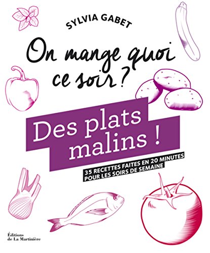 Stock image for Des plats malins ! : 35 recettes faites en 20 minutes pour les soirs de semaine for sale by medimops