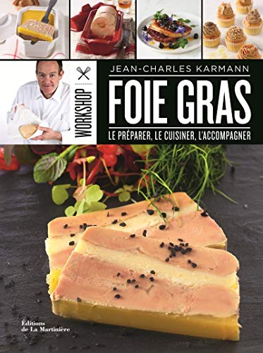 Beispielbild fr Workshop foie gras: Le prparer, le cuisiner, l'accompagner zum Verkauf von Ammareal