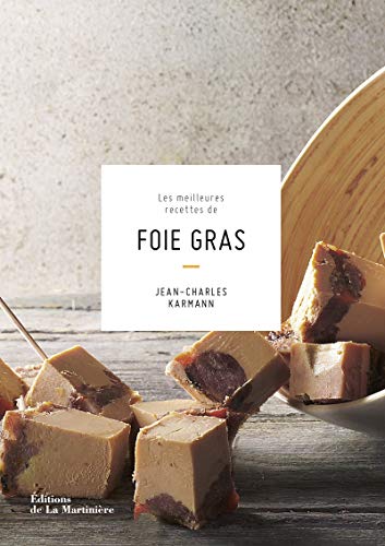 Stock image for Les meilleures recettes de foie gras - The best foie gras recipes (French Edition) for sale by Gallix