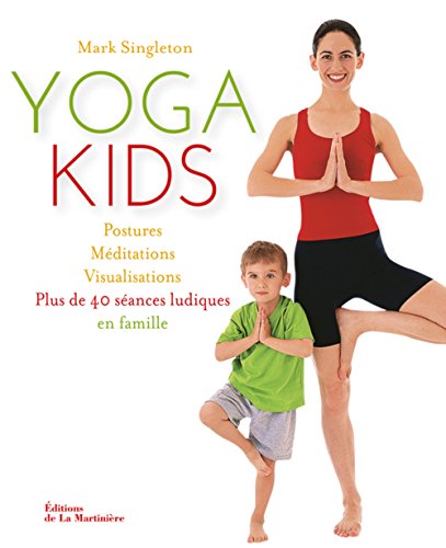 Stock image for Yoga Kids : Postures, Mditations, Visualisations : Plus De 40 Sances Ludiques En Famille for sale by RECYCLIVRE
