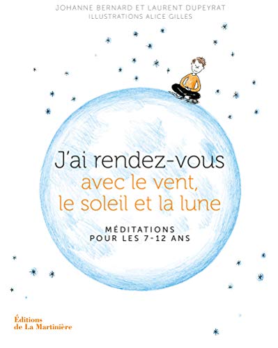 Beispielbild fr J'ai rendez-vous avec le vent, le soleil et la lune: Mditations pour les 7-12 ans zum Verkauf von Ammareal