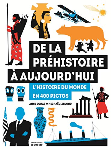 Beispielbild fr De la prhistoire  aujourd'hui : L'histoire du monde en 400 pictos zum Verkauf von medimops