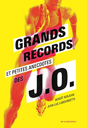 Stock image for Grands records et petites anecdotes des J.O. Kerjean, Benot et Labourdette, Jean-Luc for sale by BIBLIO-NET