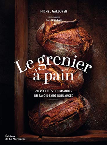 Beispielbild fr Le grenier  pain : 60 recettes gourmandes du savoir-faire boulanger zum Verkauf von medimops