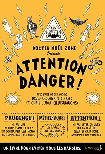 9782732479545: Attention danger, tome 1: Par le docteur Nol Zone "plus grand dangrologue de tous les temps"