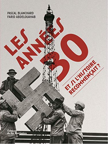 Beispielbild fr Les Annes 30 : Et Si L'histoire Recommenait ? zum Verkauf von RECYCLIVRE