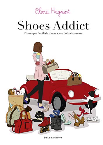 Beispielbild fr Shoes Addict. Chronique familiale d'une accro de la chaussure zum Verkauf von Librairie Th  la page