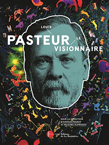 Beispielbild fr Louis Pasteur, le visionnaire - Le catalogue officiel de l'exposition zum Verkauf von medimops