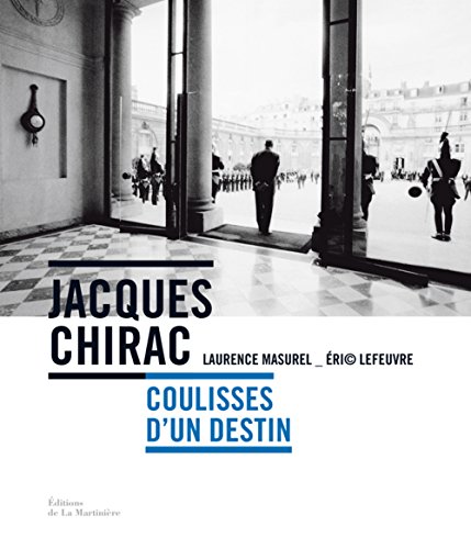 Beispielbild fr Jacques Chirac - Coulisses d'un destin zum Verkauf von Ammareal