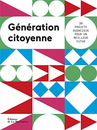 Beispielbild fr Gnration citoyenne. 30 projets audacieux pour un futur meilleur: 30 projets audacieux pour un meilleur futur zum Verkauf von Buchpark