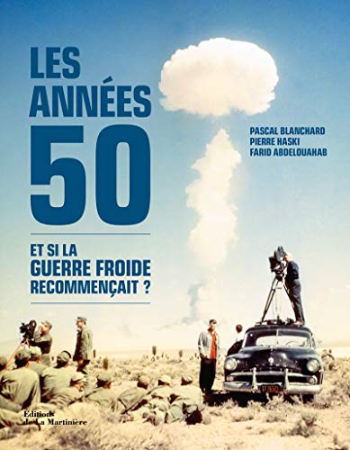 Beispielbild fr Les Annes 50: Et si la Guerre froide recommenait ? zum Verkauf von Gallix