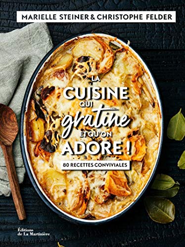 Beispielbild fr La cuisine qui gratine et qu'on adore ! - 80 recettes conviviales zum Verkauf von medimops