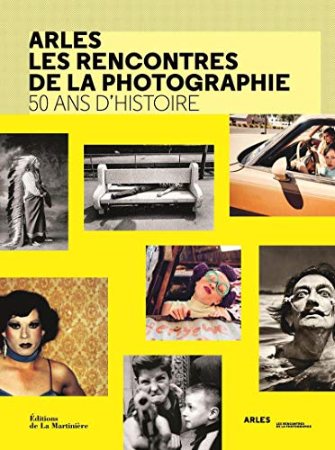 Beispielbild fr Arles les rencontres de la photographie. 50 ans d'histoire zum Verkauf von Gallix