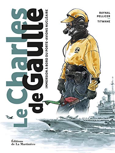 9782732492100: Le Charles de Gaulle: Immersion  bord du porte-avions nuclaire