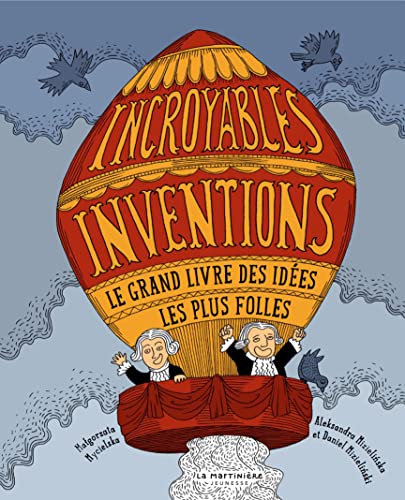 Stock image for Incroyables inventions - Le grand livre des ides les plus folles for sale by medimops