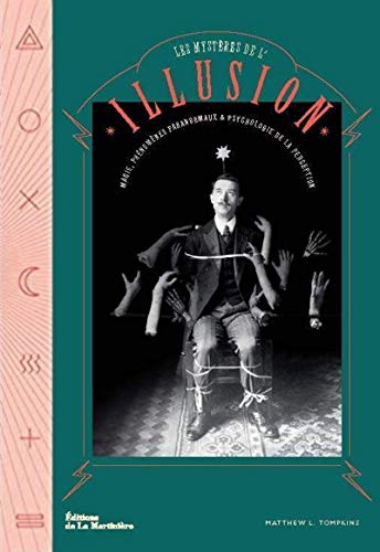 Imagen de archivo de Les Mystres de l'illusion: Magie, phnomnes paranormaux et psychologie de la perception a la venta por MusicMagpie
