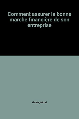 Stock image for Comment assurer la bonne marche financire de son entreprise for sale by medimops