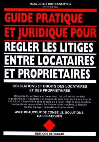 GUIDE PRATIQUE ET JURIDIQUE POUR REGLER LES LITIGES ENTRE LOCATAIRES ET PROPRIETAIRES