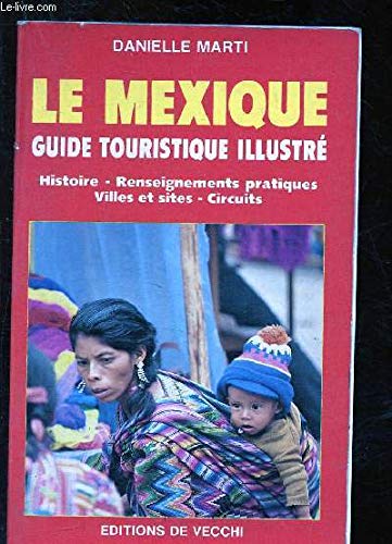 Beispielbild fr Le mexique / guide touristique illustre, histoire, renseignements, villes et sites, circuits zum Verkauf von Ammareal