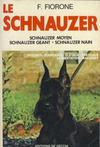 9782732803494: Le schnauzer: Schnauzer moyen, schnauzer gant, schnauzer nain...