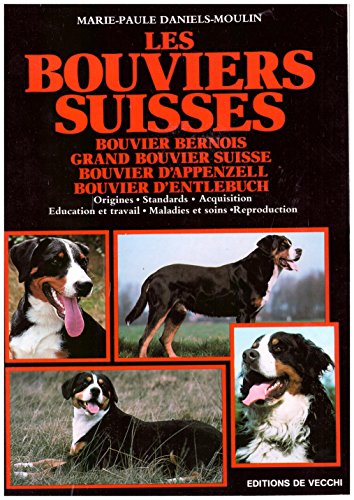 9782732803685: Les bouviers suisses / bouvier bernois, grand bouvier suisse, bouvier d'appenzell, bouvier d'entlebu