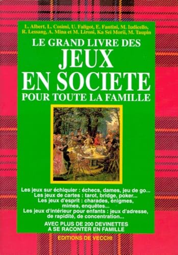 Le grand livre des jeux en société pour toute la famille. les jeux sur échiquier. les jeux de car...