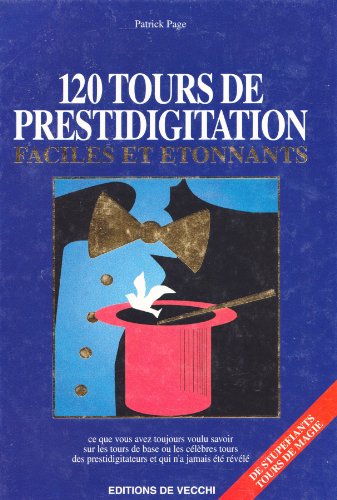 Imagen de archivo de 120 Tours De Prestidigitation Faciles Et tonnants a la venta por RECYCLIVRE