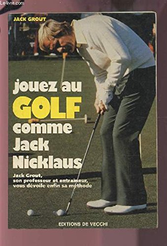 Stock image for Jouez Au Golf Comme Jack Nicklaus for sale by RECYCLIVRE