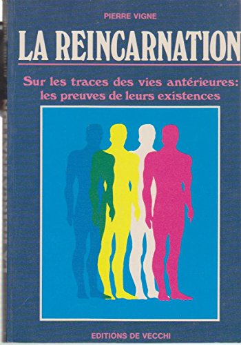 Stock image for La Rincarnation : Sur les traces des vies antrieures, les preuves de leurs existences for sale by Librairie Th  la page