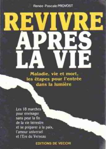 Stock image for Revivre Aprs La Vie : Maladie, Vie Et Mort, Les tapes Pour L'entre Dans La Lumire for sale by RECYCLIVRE