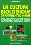 Beispielbild fr La culture biologique du potager et du verger (Vie Quotidienne) zum Verkauf von medimops